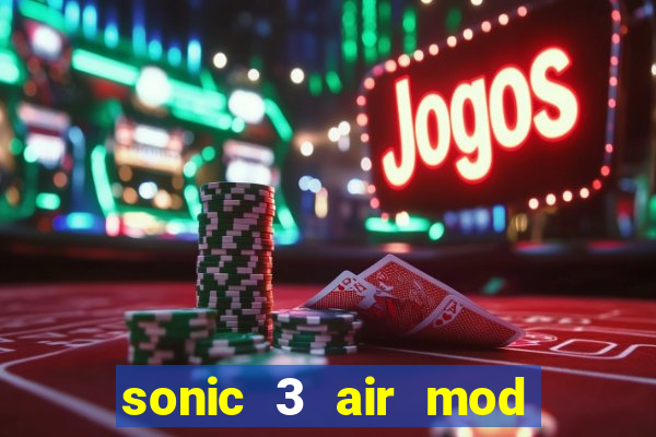 sonic 3 air mod extra slot shadow